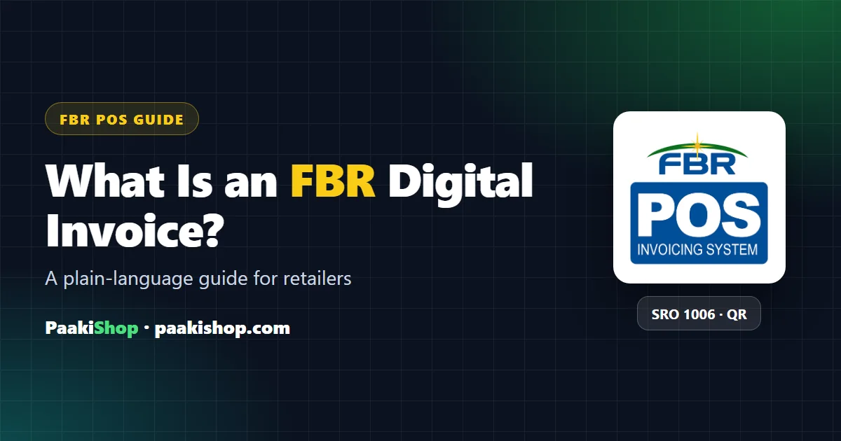 What an FBR digital invoice is: a sale sent to FBR in real time and printed with fiscal number and QR code