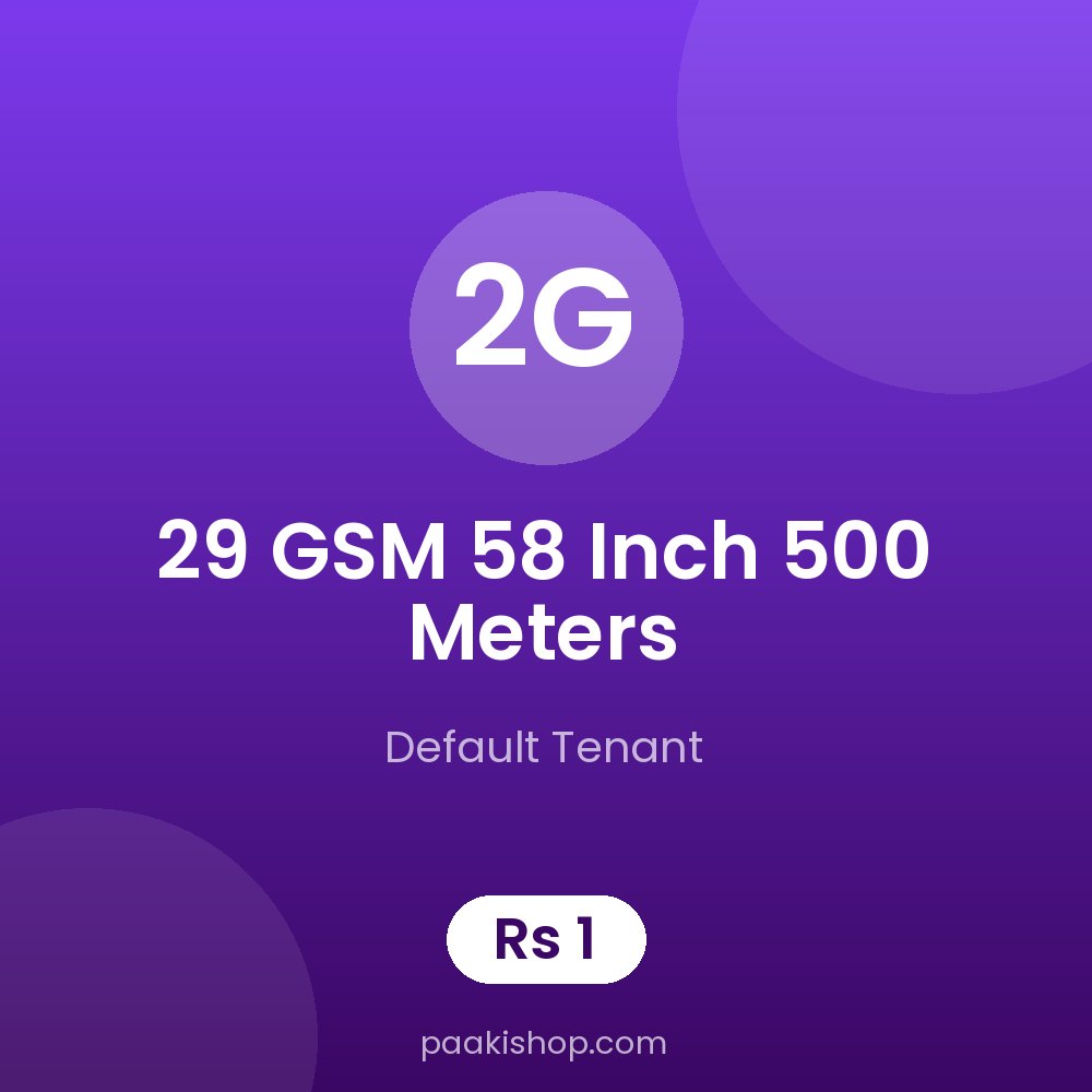 29 GSM 58 Inch 500 Meters
