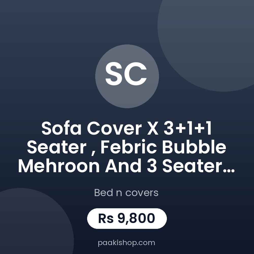 Sofa Cover x 3+1+1 Seater , Febric Bubble Mehroon and 3 Seater Febric Ultra Sonic Quilted Mehroon, Washing Machine Single Tub Silver x 1