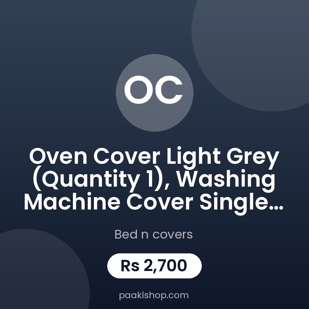 Oven Cover Light Grey (Quantity 1), Washing Machine Cover Single Tub Light Grey (Quantity 1), Washing Machine Double Tub Light Grey (Quantity 1)