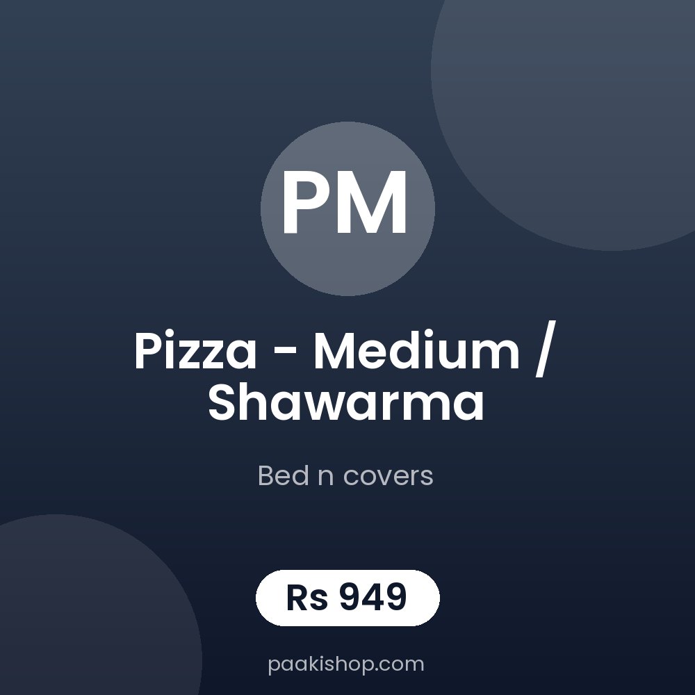 Pizza - medium / shawarma