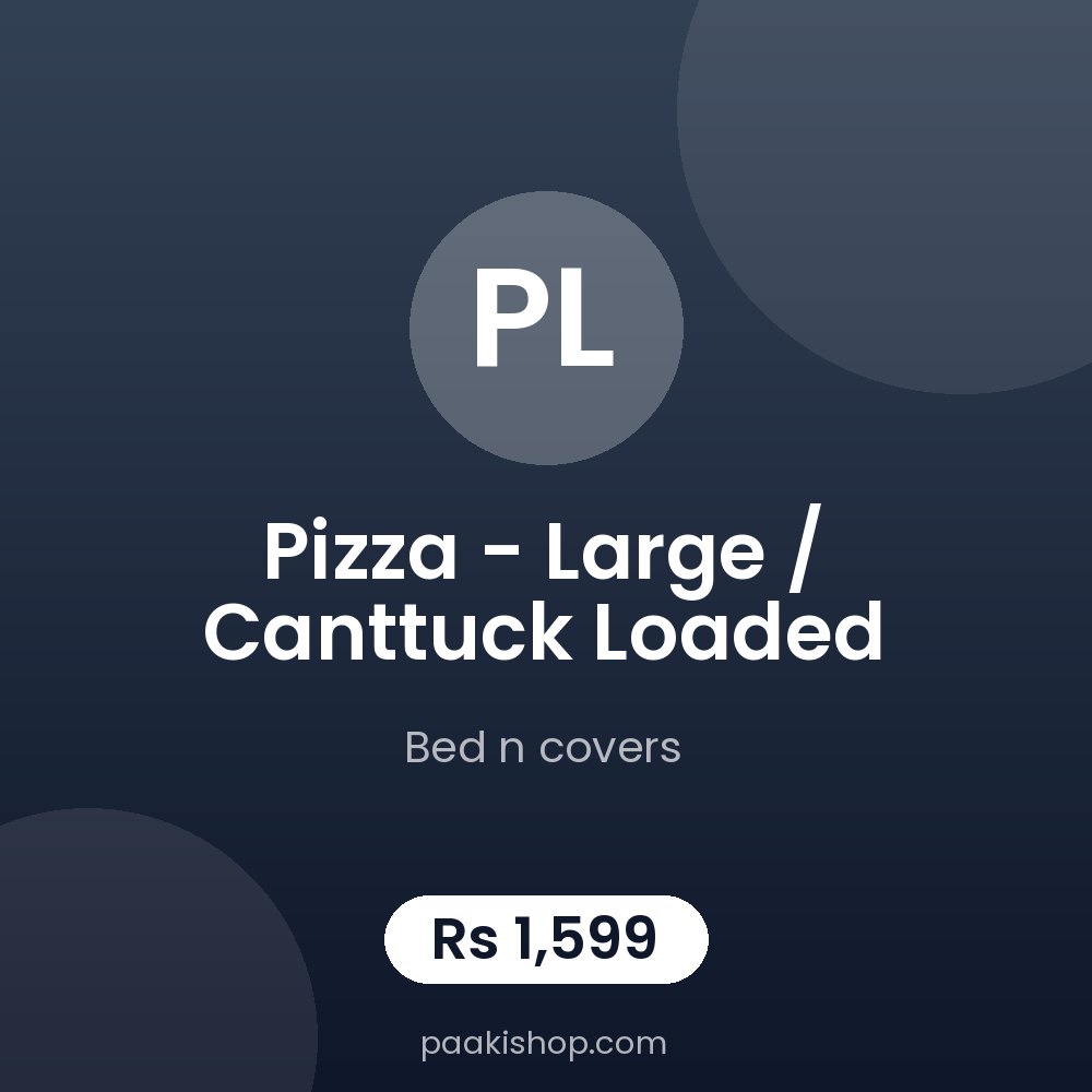 Pizza - large / canttuck loaded