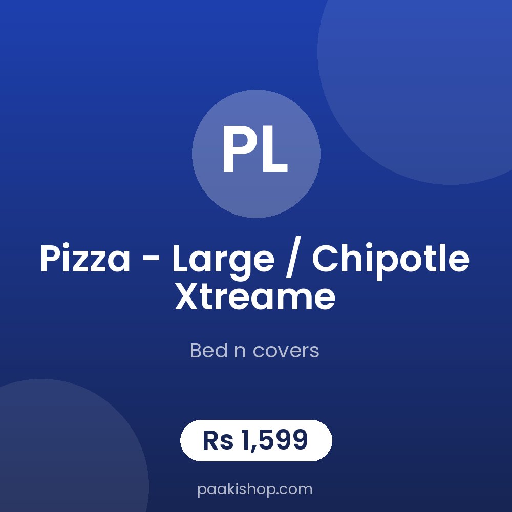 Pizza - large / chipotle xtreame