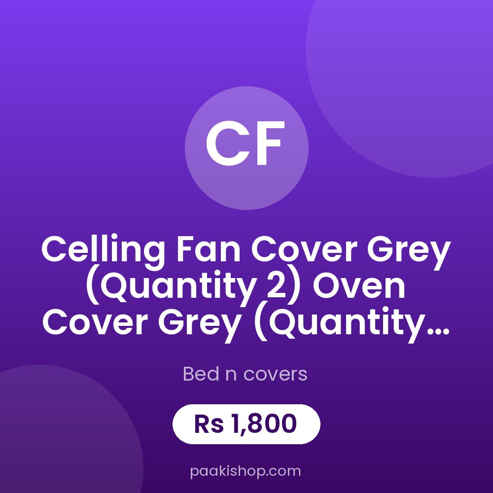 Celling Fan Cover Grey (Quantity 2) Oven Cover Grey (Quantity 1)