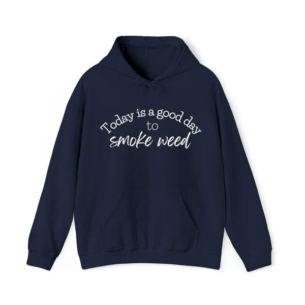 Today’s A Good Day To Get High Black Hoodie